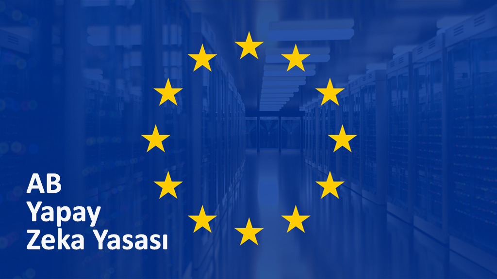 AB-Yapay-Zeka-Yasasi Yapay Zekâ Anayasası: Küresel Düzenlemeler Başlıyor